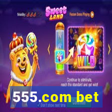 555.com bet